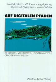 Cover of: Auf digitalen Pfaden: die Kulturen von Hackern, Programmierern, Crackern und Spielern