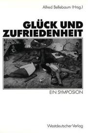 Cover of: Glück und Zufriedenheit: ein Symposion