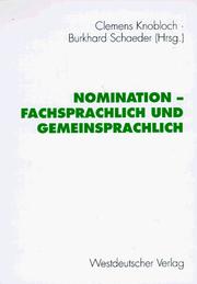 Cover of: Nomination, fachsprachlich und gemeinsprachlich: Clemens Knobloch, Burkhard Schaeder (Hrsg.).