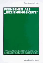 Cover of: Fernsehen als "Beziehungskiste" by Peter Vorderer (Hrsg.) ; unter Mitarbeit von Holger Schmitz.