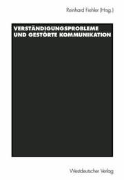 Cover of: Verständigungsprobleme und gestörte Kommunikation by Reinhard Fiehler (Hrsg.).