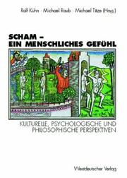 Cover of: Scham--ein menschliches Gefühl: kulturelle, psychologische, und philosophische Perspektiven