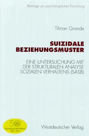 Cover of: Suizidale Beziehungsmuster: eine Untersuchung mit der Strukturalen Analyse Sozialen Verhaltens (SASB)