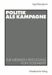 Cover of: Politik als Kampagne by Sigrid Baringhorst