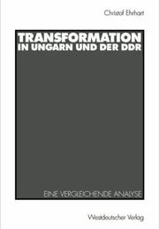 Cover of: Transformation in Ungarn und der DDR eine vergleichende Analyse by Christof Ehrhart