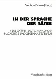 Cover of: In der Sprache der Täter: neue Lektüren deutschsprachiger Nachkriegs- und Gegenwartsliteratur