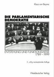 Cover of: Die parlamentarische Demokratie: Entstehung und Funktionsweise 1789-1999