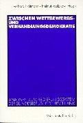 Cover of: Zwischen Wettbewerbs- und Verhandlungsdemokratie by Everhard Holtmann, Helmut Voelzkow (Hrsg.).