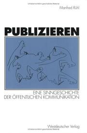 Cover of: Publizieren: eine Sinngeschichte der öffentlichen Kommunikation