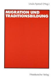 Cover of: Migration und Traditionsbildung by Ursula Apitzsch (Hrsg.).
