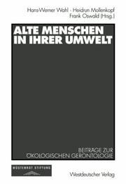 Cover of: Alte Menschen in ihrer Umwelt: Beiträge zur ökologischen Gerontologie