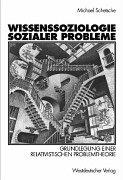 Cover of: Wissenssoziologie sozialer Probleme: Grundlegung einer relativistischen Problemtheorie