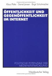 Cover of: Öffentlichkeit und Gegenöffentlichkeit im Internet: politische Potenziale der Medienentwicklung