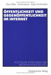 Cover of: Öffentlichkeit und Gegenöffentlichkeit im Internet by Klaus Plake