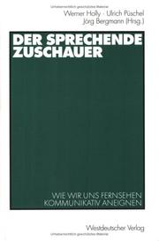 Cover of: Der sprechende Zuschauer by Werner Holly, Ulrich Püschel, Jörg Bergmann (Hrsg.).