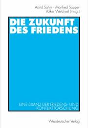 Cover of: Die Zukunft des Friedens by Astrid Sahm, Manfred Sapper, Volker Weichsel (Hrsg.).