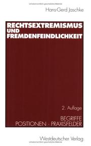 Cover of: Rechtsextremismus und Fremdenfeindlichkeit. Begriffe, Positionen, Praxisfelder