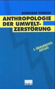Cover of: Die Anthropologie der Umweltzerstörung: die Evolution und der Schatten der Zukunft