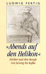 Cover of: Abends auf den Helikon: Dichter und ihre Berufe von Lessing bis Kafka