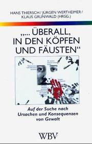 Cover of: --überall, in den Köpfen und Fäusten by herausgegeben von Hans Thiersch, Jürgen Wertheimer und Klaus Grunwald.