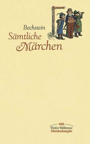 Cover of: Sämtliche Märchen. by Ludwig Bechstein, Walter Scherf, Ludwig Richter