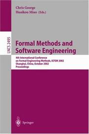 Cover of: Formal Methods and Software Engineering: 4th International Conference on Formal Engineering Methods, ICFEM 2002, Shanghai, China, October 21-25, 2002, Proceedings (Lecture Notes in Computer Science)
