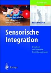 Cover of: Sensorische Integration: Grundlagen und Therapie bei Entwicklungsstörungen