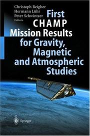 Cover of: First CHAMP Mission Results for Gravity, Magnetic and Atmospheric Studies