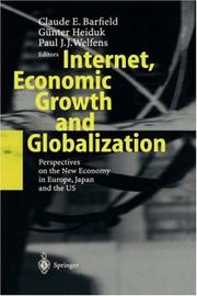 Cover of: Internet, Economic Growth and Globalization: Perspectives on the New Economy in Europe, Japan and the USA