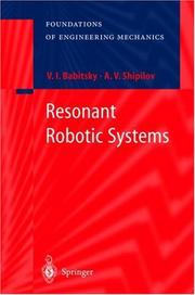 Cover of: Resonant Robotic Systems (Foundations of Engineering Mechanics) by Vladimir I. Babitsky, Alexander Shipilov