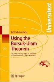 Cover of: Using the Borsuk-Ulam theorem: lectures on topological methods in combinatorics and geometry