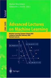 Cover of: Advanced Lectures on Machine Learning: Machine Learning Summer School 2002, Canberra, Australia, February 11-22, 2002, Revised Lectures (Lecture Notes in Computer Science)