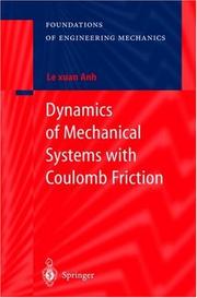 Cover of: Dynamics of Mechanical Systems with Coulomb Friction (Foundations of Engineering Mechanics) | Le xuan Anh