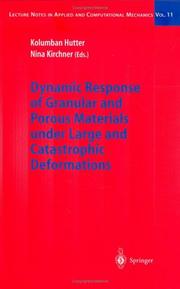 Cover of: Dynamic Response of Granular and Porous Materials under Large and Catastrophic Deformations (Lecture Notes in Applied and Computational Mechanics)