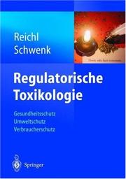 Cover of: Regulatorische Toxikologie: Gesundheitsschutz, Umweltschutz, Verbraucherschutz