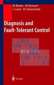 Cover of: Diagnosis and Fault-Tolerant Control by Mogens Blanke, Michel Kinnaert, Jan Lunze, Marcel Staroswiecki