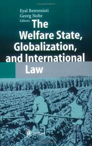 Cover of: The welfare state, globalization, and international law by Eyal Benvenisti, Georg Nolte, editors ; with contributions by D. Barak-Erez ... [et al.].