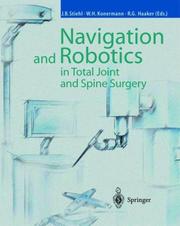 Cover of: Navigation and Robotics in Total Joint and Spine Surgery