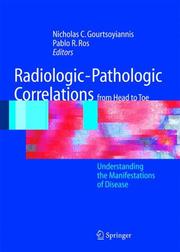 Cover of: Radiologic-Pathologic Correlations from Head to Toe: Understanding the Manifestations of Disease