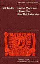 Cover of: Sonne, Mond und Sterne über dem Reich der Inka. by Müller, Rolf