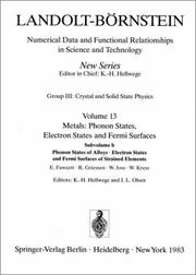 Cover of: Phonon States of Alloys. Electron States, and Fermi Surfaces of Strained Elements / Phononenzustände von Legierungen. Elektronenzustände und Fermiflächen von verformten Elementen | E. Fawcett