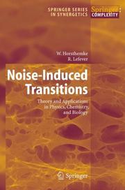 Cover of: Noise-Induced Transitions: Theory and Applications in Physics, Chemistry, and Biology (Springer Series in Synergetics)