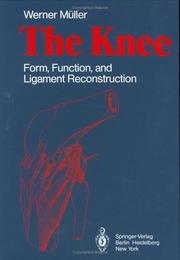 Cover of: The Knee: Form, Function and Ligament Reconstruction