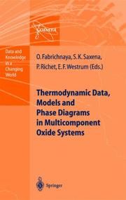 Thermodynamic data, models, and phase diagrams in multicomponent oxide systems by O.B. Fabrichnaya, S.K. Saxena, P. Richet, E.F. Westrum