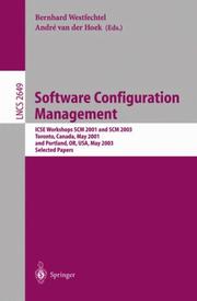 Cover of: Software Configuration Management: ICSE Workshops SCM 2001 and SCM 2003, Toronto, Canada, May 14-15, 2001, and Portland, OR, USA, May 9-10, 2003. Selected Papers (Lecture Notes in Computer Science)