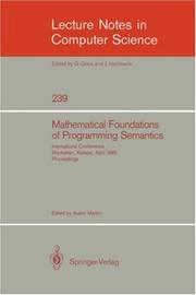 Cover of: Mathematical Foundation of Programming Semantics: International Conference, Manhattan, Kansas, April 11-12, 1985. Proceedings (Lecture Notes in Computer Science)