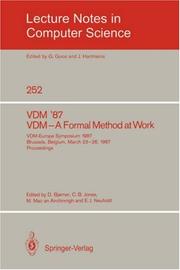 Cover of: VDM '87. VDM - A Formal Method at Work: VDM-Europe Symposium 1987, Brussels, Belgium, March 23-26, 1987, Proceedings (Lecture Notes in Computer Science)