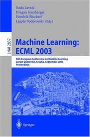 Cover of: Machine Learning: ECML 2003: 14th European Conference on Machine Learning, Cavtat-Dubrovnik, Croatia, September 22-26, 2003, Proceedings (Lecture Notes in Computer Science)
