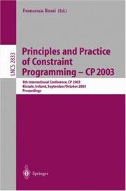 Cover of: Principles and Practice of Constraint Programming - CP 2003: 9th International Conference, CP 2003, Kinsale, Ireland, September 29 - October 3, 2003, Proceedings (Lecture Notes in Computer Science)