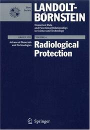 Cover of: Radiological Protection (Landolt-Bornstein: Numerical Data and Functional Relationships in Science and Technology - New Series) by 